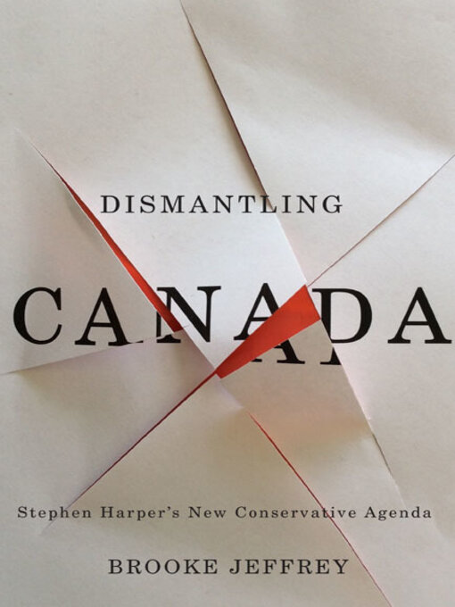 Détails du titre pour Dismantling Canada par Brooke Jeffrey - Disponible